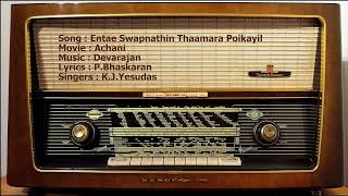 Entae Swapnathin Thaamara Poikayil (Achani) - Devarajan , P.Bhaskaran , K.J.Yesudas