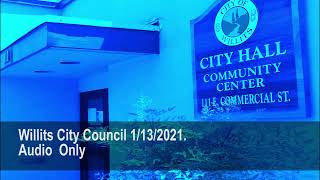 Willits City Council Meeting 1/13/2021.  Audio Meeting Only.