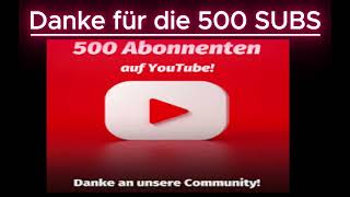 Danke für die 500 SUBS :) EHRE :)