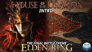 House of the Dragon INTRO - Elden Ring OPENING THEME