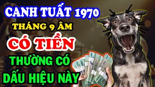 3 Dấu Hiệu Nhận Biết Canh Tuất 1970 Có Tiền Chảy Về Biết Được Ắt ĐỔI ĐỜI Phú Quý Giàu To T.9 ÂL