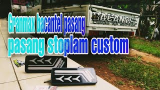 GRANMAX BACANTEL PASANG STOPLAM CUSTOM || modifikasi lampu belakang granmax pickup