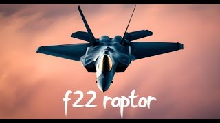 Story of the F 22 Raptor. A Modern Marvel