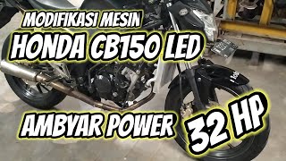 Honda CB150 Led, ambyar power 32Hp || Surabaya Performance