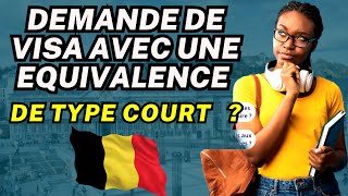 Demande de visa: j’ai eu mon admission dans une université avec une équivalence de type court 🥵🇧🇪