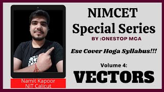 VOL 4 : VECTORS FOR NIMCET ,BHU,JNU,MHT CET MCA | TOPICWISE DIVISION WITH RESORCES | GIVEAWAY!!🔥🔥