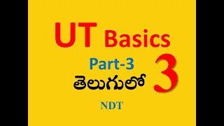 UT Basics Part-3 Telugu|| Ultrasonic Testing Basics||Challkpen NDT