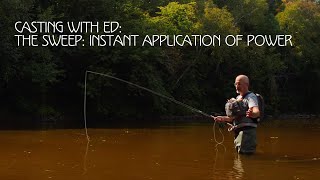 Casting with Ed: The Sweep: Instant Application of Power