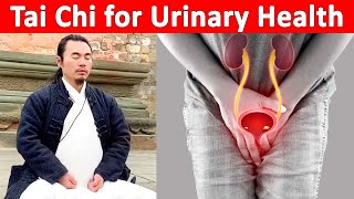 Tai Chi for Urinary Health: Solutions for Leaking, Frequent, Painful and Nocturnal Urination