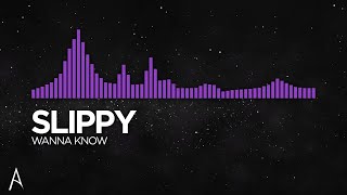 [Drum & Bass] - Slippy - Wanna Know