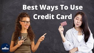 4 Best Ways To Use Credit Card | Credit Cards Central