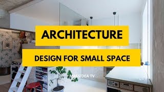 100+ Amazing Small Space Architecture Design Ideas for House