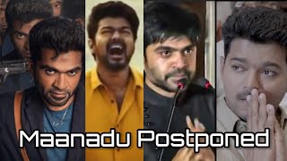 Maanaadu  Postponed😟😟 |Silambarasan |Venkat Prabhu |Maanaadu Movie Postponed Troll