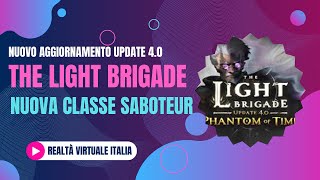 🟢 The Light Brigade Phantom of Time Nuova Classe Saboteur e Mondo Inedito Aggiornamento 4.0 Gameplay