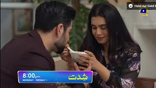 Shiddat Episode 48 Promo | Shiddat Episod | Mehro Drama Reviews