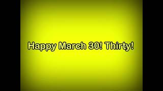 Happy March 30