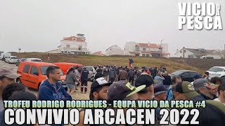 VICIO DA PESCA #23 - CONVIVIO DE PESCA ARCACEN 2022 - TROFEU RODRIGO RODRIGUES