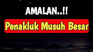 Amalan Penakluk Musuh Besar, Musuh Takluk Didepan Anda