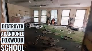 Destroyed Abandoned Foxwood School