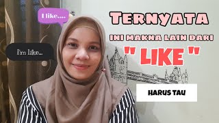 Ini Arti Lain Kata "LIKE'" | JANGAN TERTUKAR !