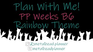 Rainbow Plan With Me | PP Weeks B6 | Print Pression Planner | Metalhead Planner