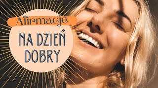 Afirmacje na Dobry Dzień ☀️😃|  medytacja poranna 🧘‍♀️