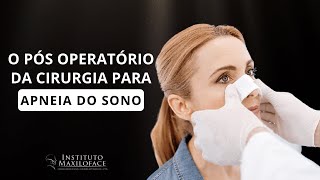 O pós operatório da cirurgia para Apneia do sono | Com Dra. Ana Carolina Daflon