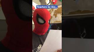 Teachers be like… #comedy #relatable #funnyshorts #relatable #spiderman #funny