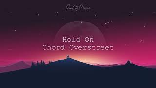 Chord Overstreet - Hold On-Lyrics