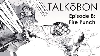 Just An Insane Manga - Talkōbon EP8: Fire Punch