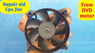 How to Repair an Old CPU Fan at Home - Very Easy Methods