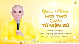 Quán Niệm Hơi Thở Thiền Tứ Niệm Xứ - TT. Thích Tuệ Hải - Chùa Long Hương