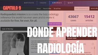 🟩▶️🟩 Capitulo 9️⃣ DONDE APRENDER RADIOLOGÍA 🐝▶️🟩