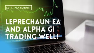 Leprechaun and Alpha GI Robots are Trading Well! | FXTM Robot Forward Testing