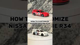 HOW TO CUSTOMIZE NISSAN SKYLINE R34 (GODZILLA EDITION) #hotwheels #diy #godzilla #nissan #r34