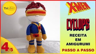 CYCLOPS X-MEN  AMIGURUMI |  PARTE 4/5  | RECEITA