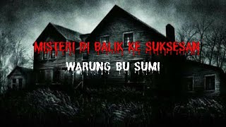 CERITA HOROR‼️MISTERI DI BALIK KESUKSESAN WARUNG BU SUMI MEMAKAI PESUGIHAN