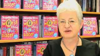 Jacqueline Wilson talks about the idea behind The Worst Thing About My Sister