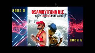 Osamuyitana Ule - King K ft.Bicko Bicko