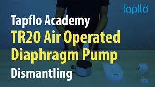 Tapflo Academy | Air Operated Diaphragm Pump TR20 | Dismantling