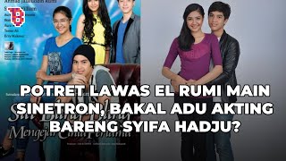 Didesak adu akting dengan Syifa Hadju, intip potret lawas El Rumi bintangi sinetron