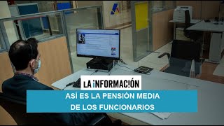 Así es la pensión media de los funcionarios