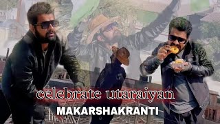 Celebrate utaraiyan (makarshakranti) #festival #shorts #treding #youtubeshorts  #youtuber #vlog