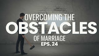 OVERCOMING The Obstacle of Pride in Marriage | EPS 24 | The Noble Marriage