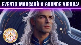 ESSE GRANDE EVENTO MARCARÁ O PONTO DE VIRADA! por Ashtar