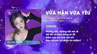 Vừa Hận Vừa Yêu (Trung Tự x Beta Remix) | Có Phải Em Vừa Hận Vừa Yêu Remix TikTok / AUDIO LYRICS