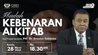 Ibadah Kebenaran Alkitab | Pdt. Dr. Erastus Sabdono | 28 Maret 2024 (Re-Run)