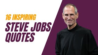 Top 16 Most Famous Steve Jobs Quotes | Steve Jobs Quotes