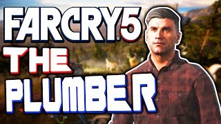 THE PLUMBER! Far Cry 5 | FUNNY MOMENTS | 1080p 60 FPS - Far Cry 5 Gameplay