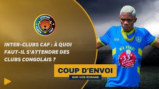 Inter-clubs CAF : À quoi faut-il s'attendre des clubs congolais ?